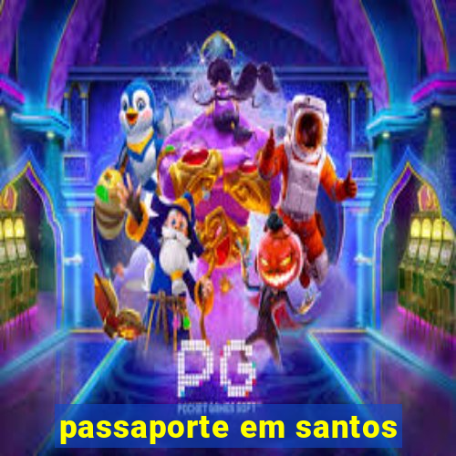 passaporte em santos